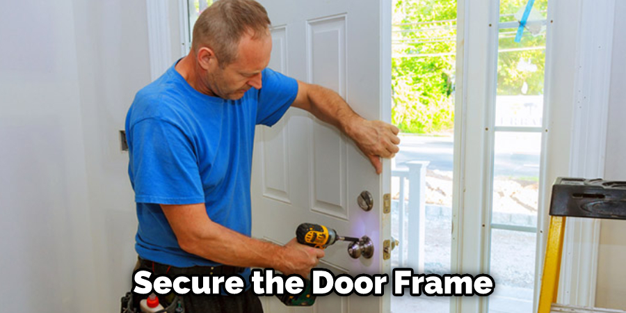 Secure the Door Frame