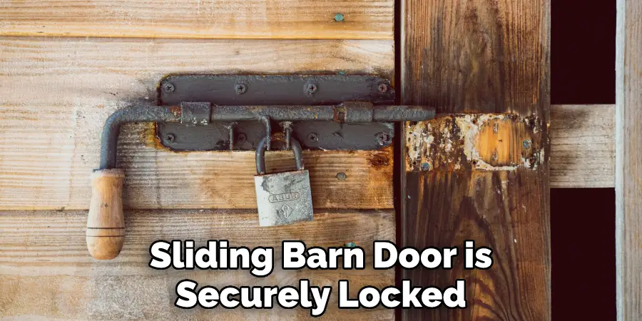 Sliding Barn Door is Securely Locked