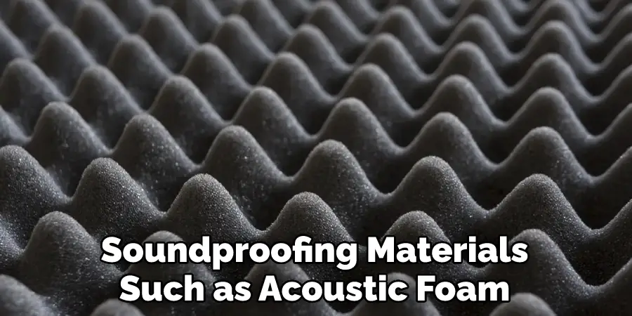 Soundproofing Materials Such as Acoustic Foam