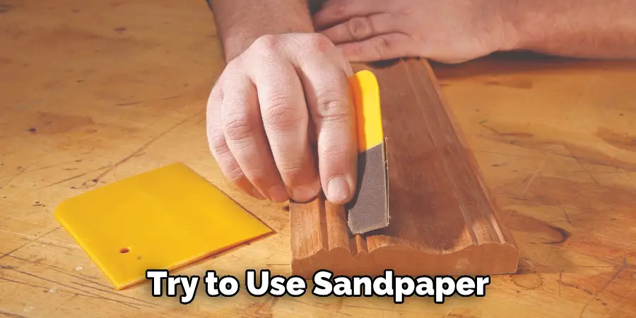 Try to Use Sandpaper