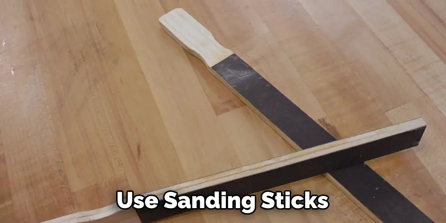 Use Sanding Sticks