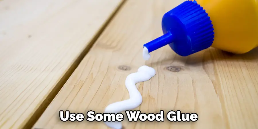 Use Some Wood Glue