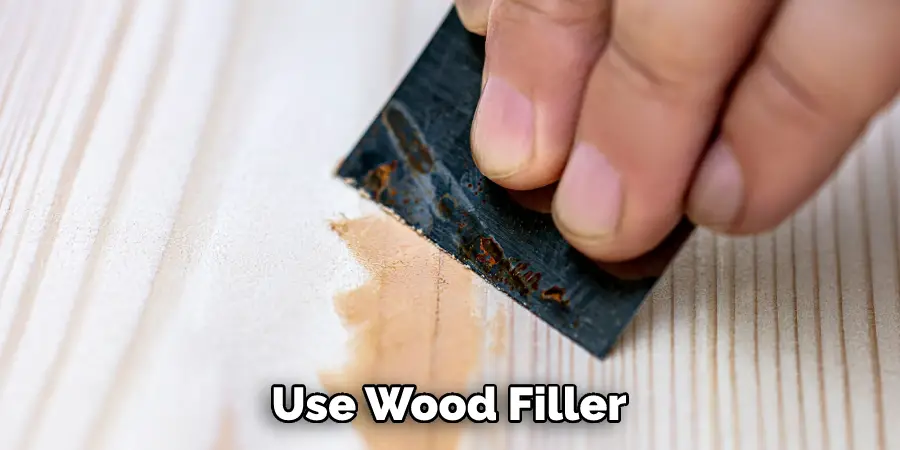 Use Wood Filler