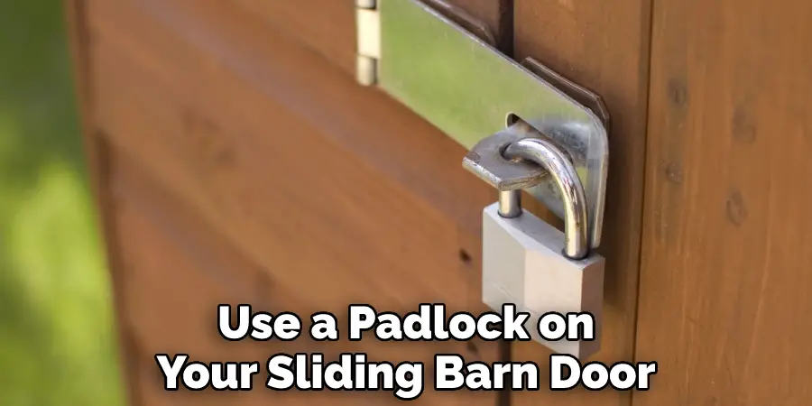 Use a Padlock on Your Sliding Barn Door