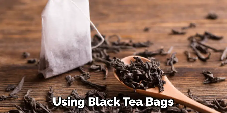 Using Black Tea Bags