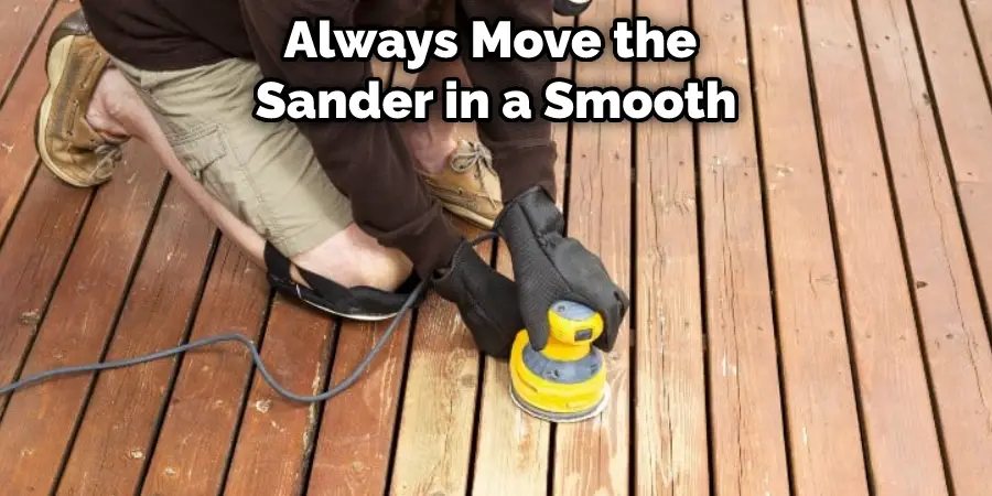 Always Move the Sander in a Smooth