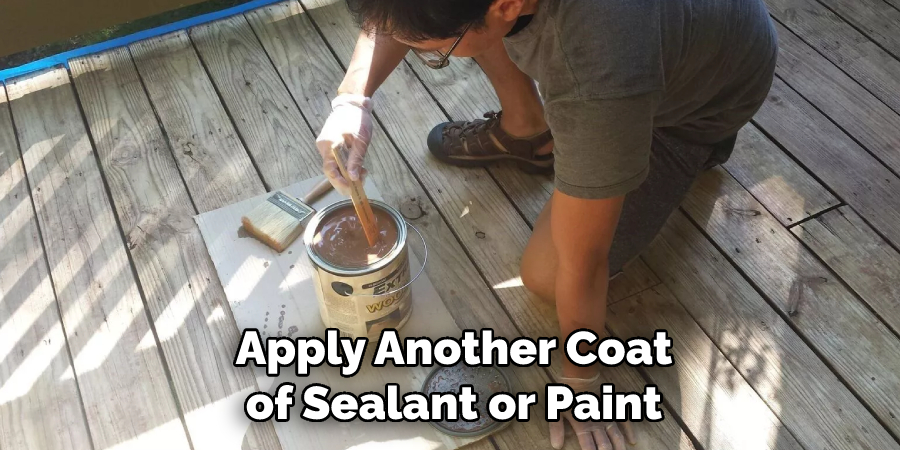 Apply Another Coat of Sealant or Paint