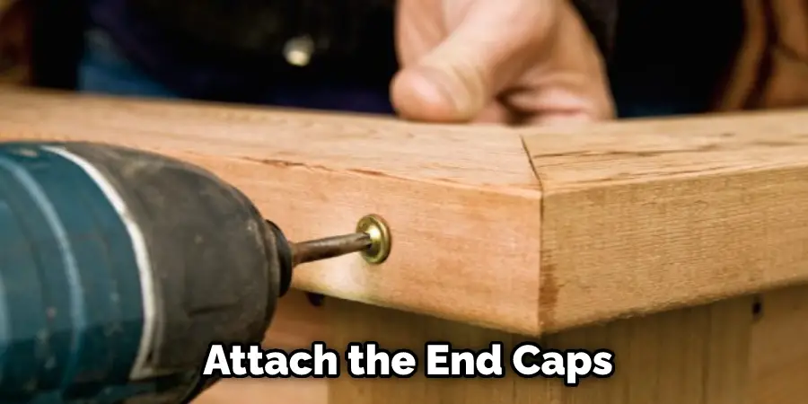  Attach the End Caps