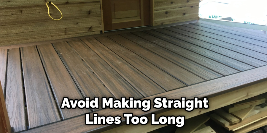  Avoid Making Straight Lines Too Long