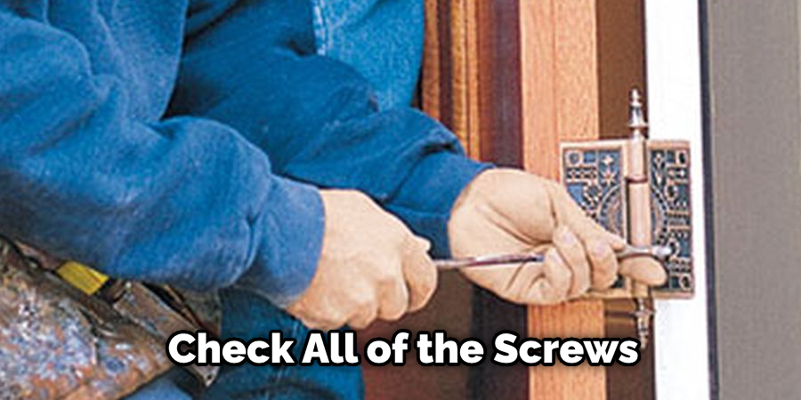 Check All of the Screws