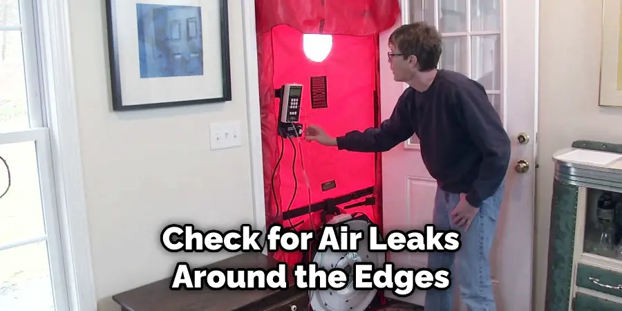 Check for Air Leaks Around the Edges 