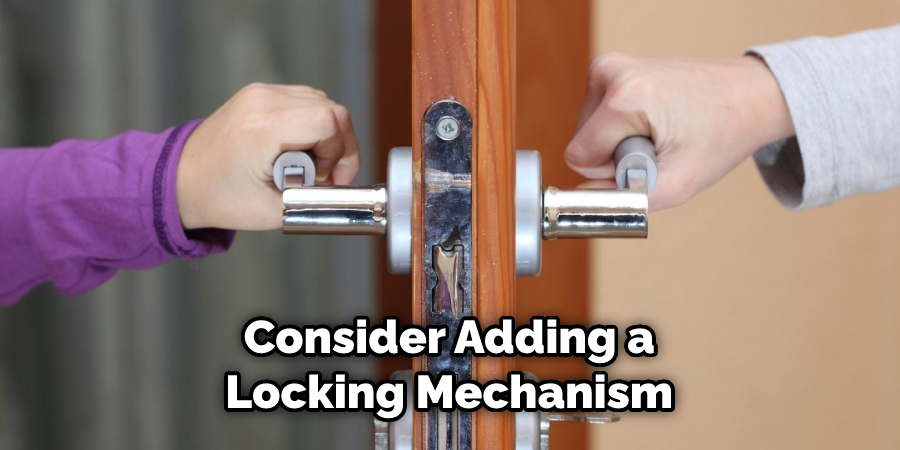  Consider Adding a Locking Mechanism
