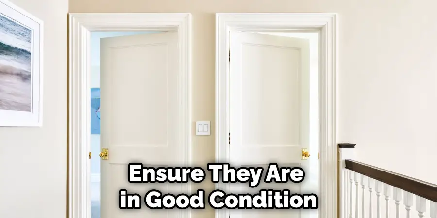 Ensure They Are in Good Condition