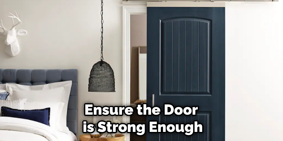 Ensure the Door is Strong Enough