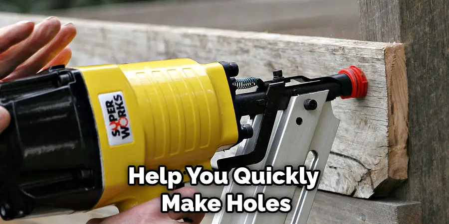 Help You Quickly Make Holes