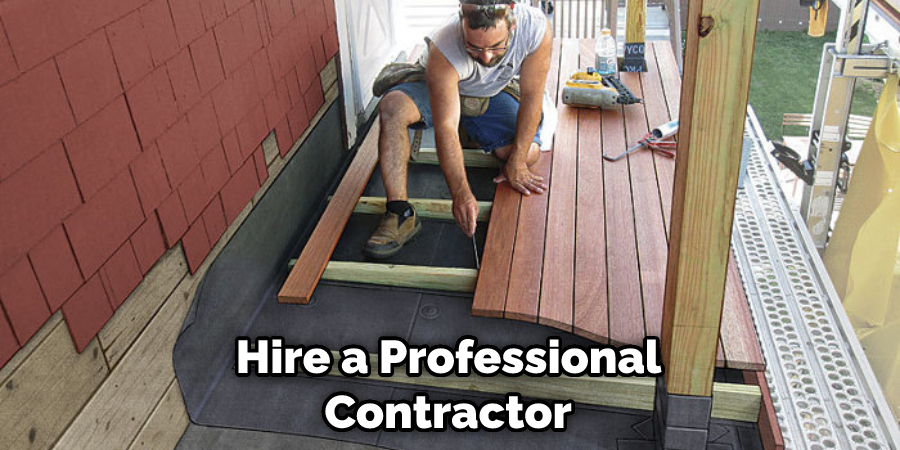  Hire a Professional Contractor