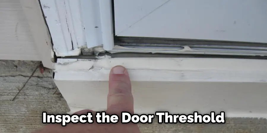 Inspect the Door Threshold