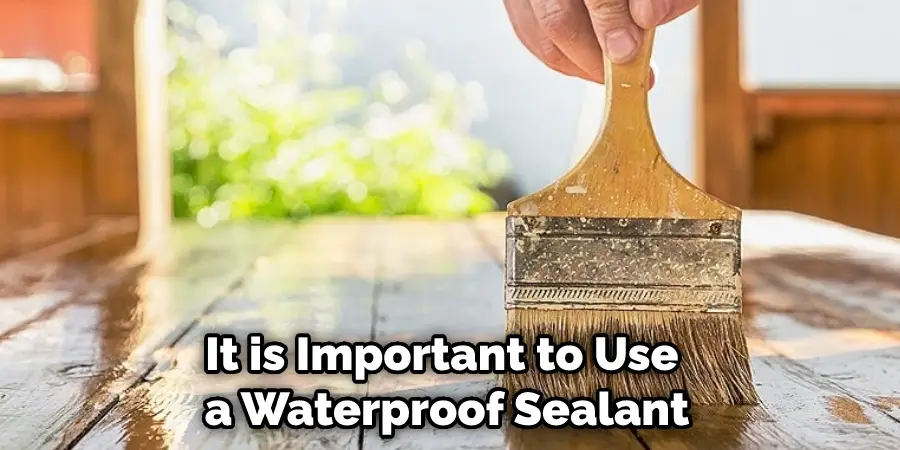 It is Important to Use a Waterproof Sealant
