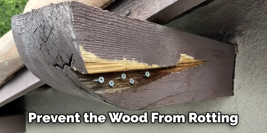 Prevent the Wood From Rotting
