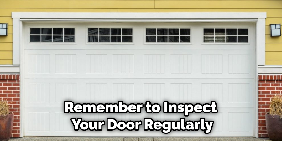 Remember to Inspect Your Door Regularly