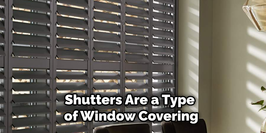 Shutters Are a Type of Window Covering
