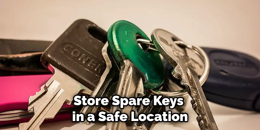 Store Spare Keys in a Safe Location