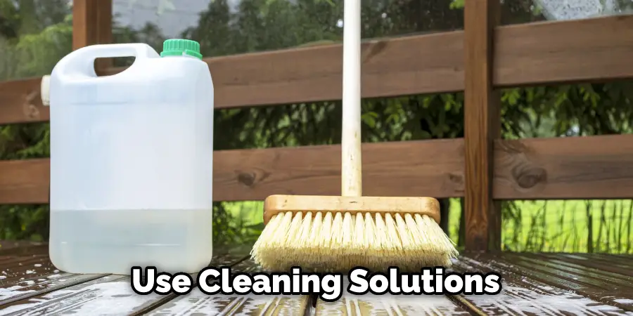Use Cleaning Solutions