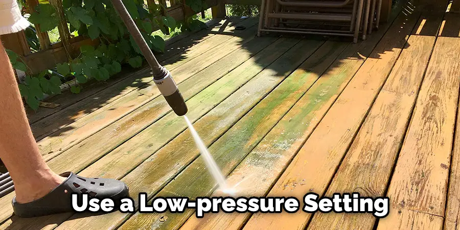 Use a Low-pressure Setting
