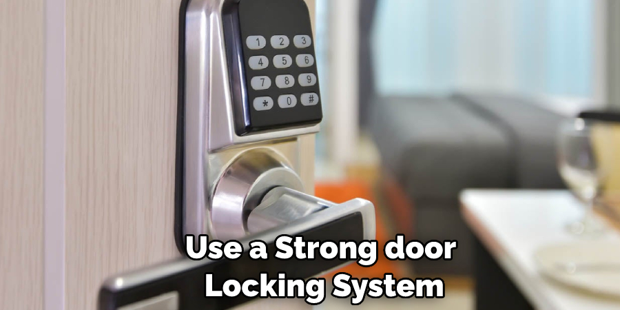 Use a Strong door Locking System