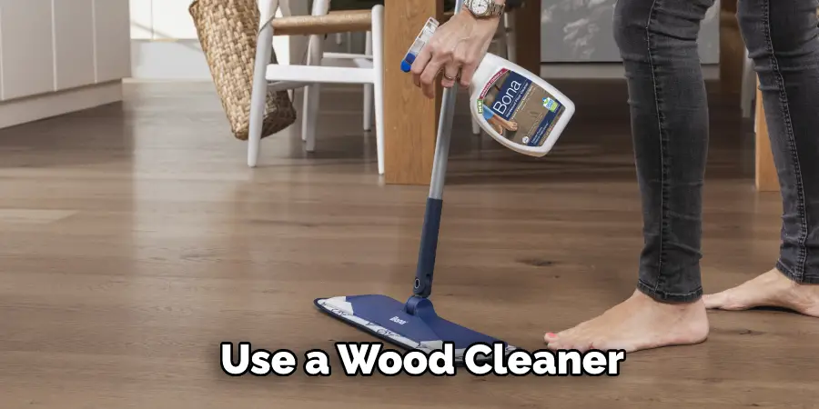 Use a Wood Cleaner