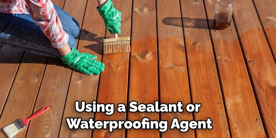Using a Sealant or Waterproofing Agent