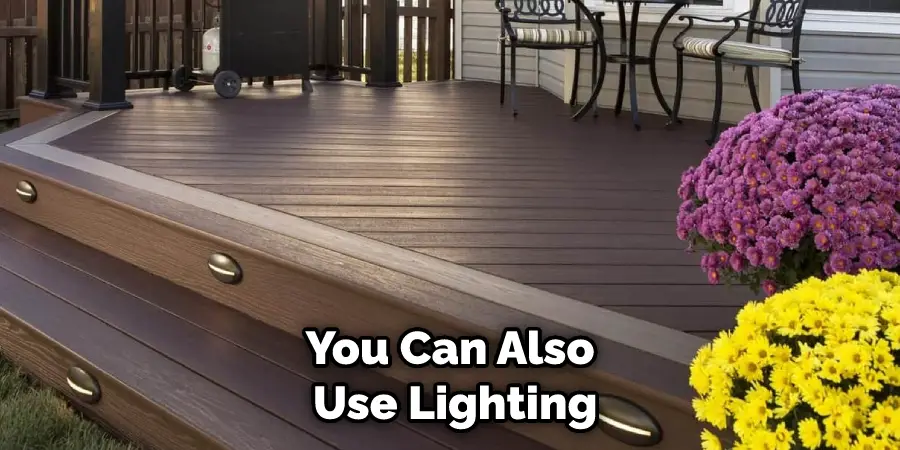 You Can Also Use Lighting