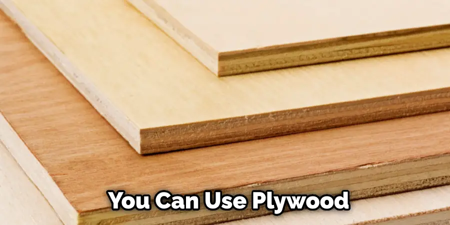  You Can Use Plywood