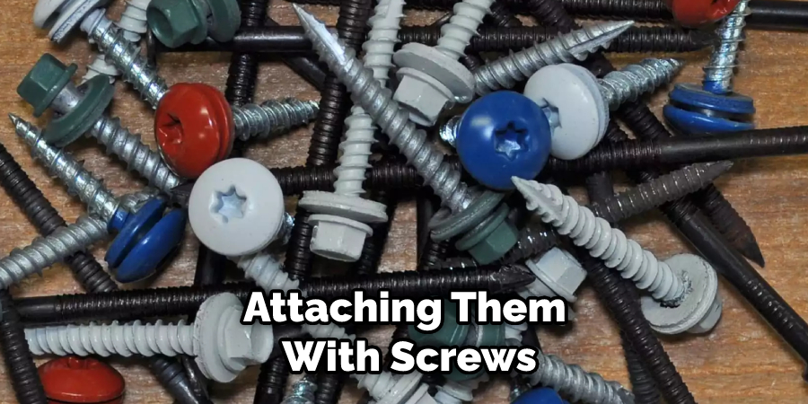 Attaching Them With Screws