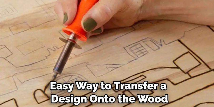 Easy Way to Transfer a Design Onto the Wood