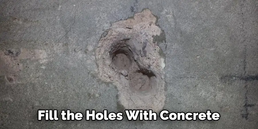 Fill the Holes With Concrete