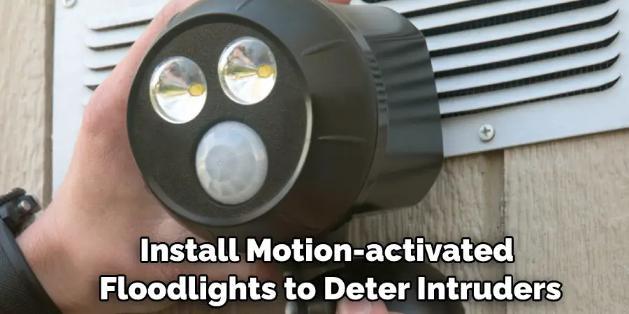 Install Motion-activated Floodlights to Deter Intruders