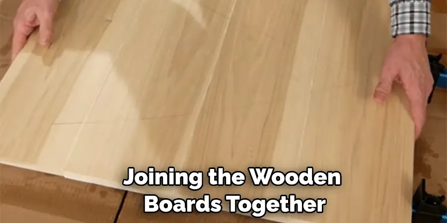 Joining the Wooden Boards Together