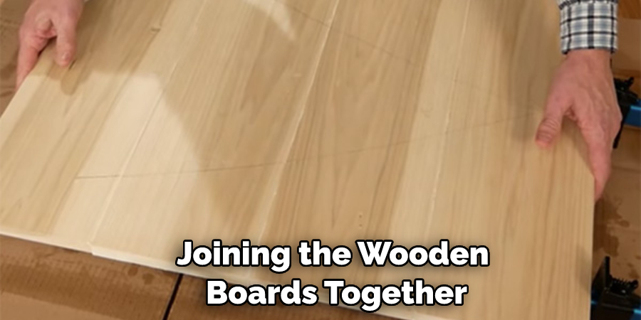 Joining the Wooden Boards Together