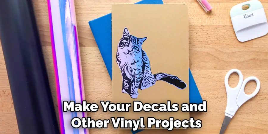 Make Your Decals and Other Vinyl Projects