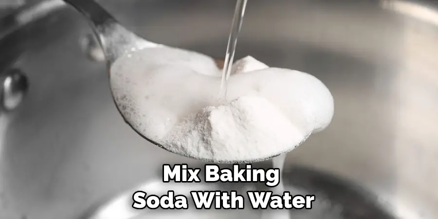 Mix Baking Soda With Water