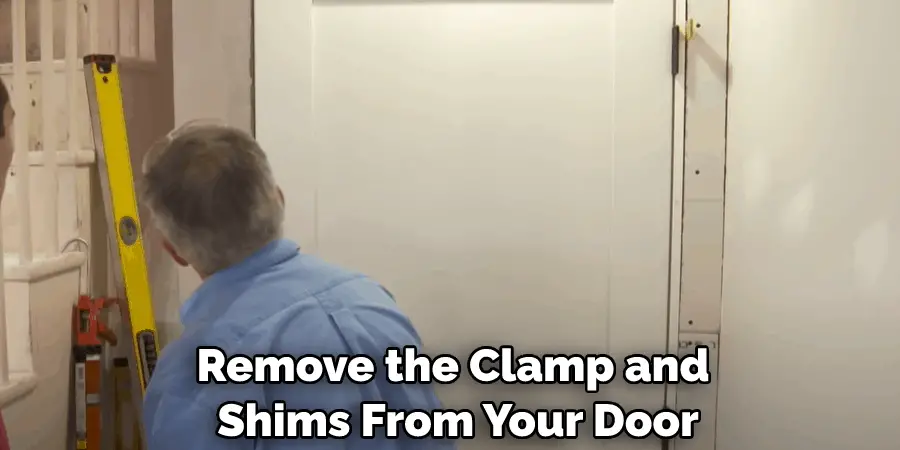 Remove the Clamp and Shims From Your Door