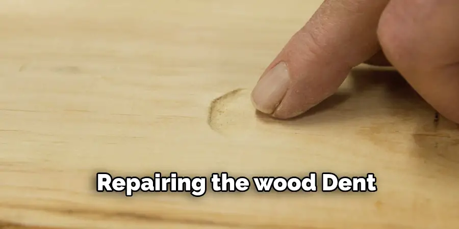 Repairing the wood Dent