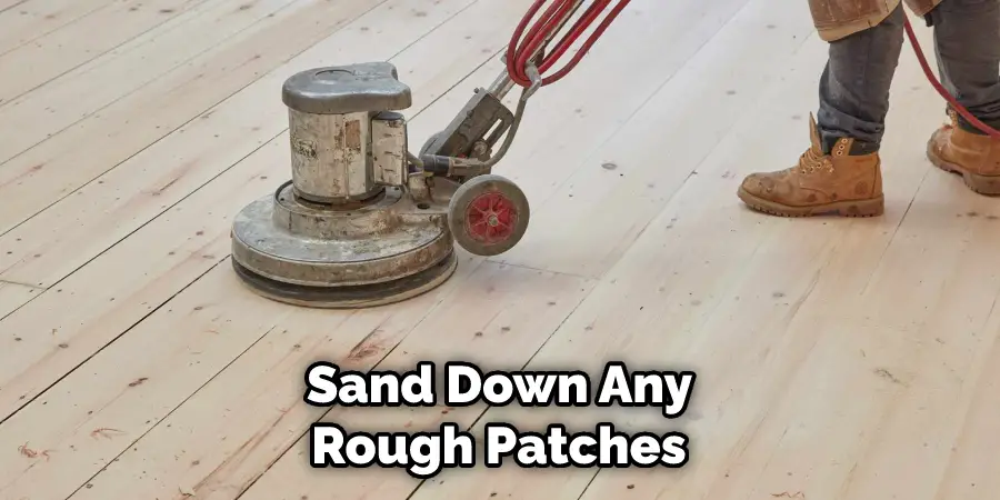  Sand Down Any Rough Patches