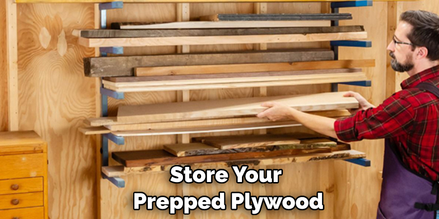 Store Your Prepped Plywood