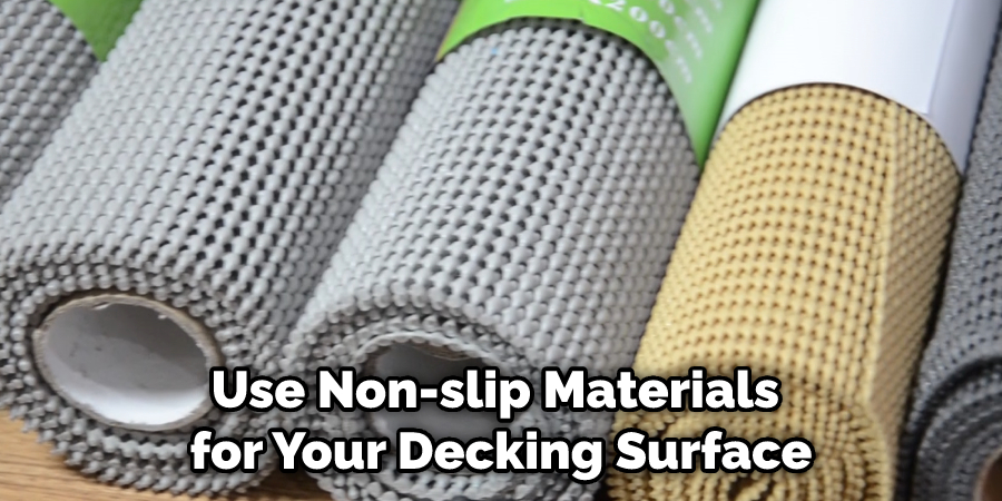 Use Non-slip Materials for Your Decking Surface