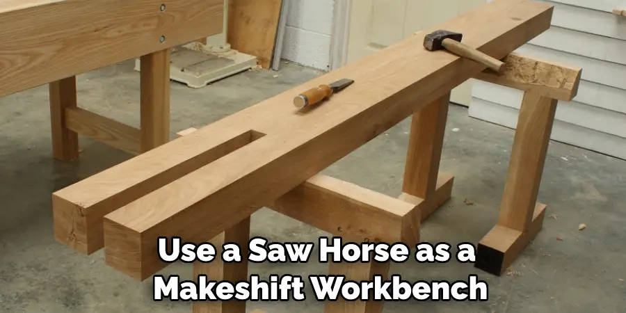 Use a Saw Horse as a Makeshift Workbench