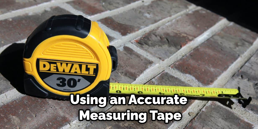 Using an Accurate Measuring Tape