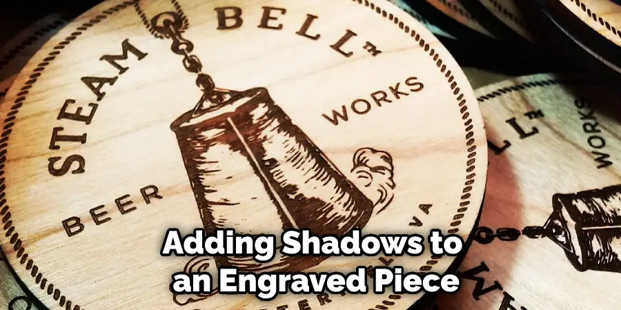 Adding Shadows to an Engraved Piece