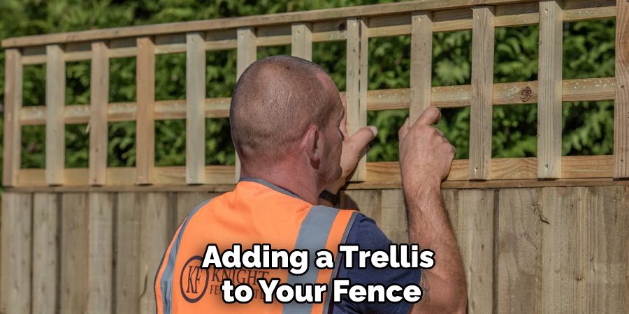 Adding a Trellis to Your Fence